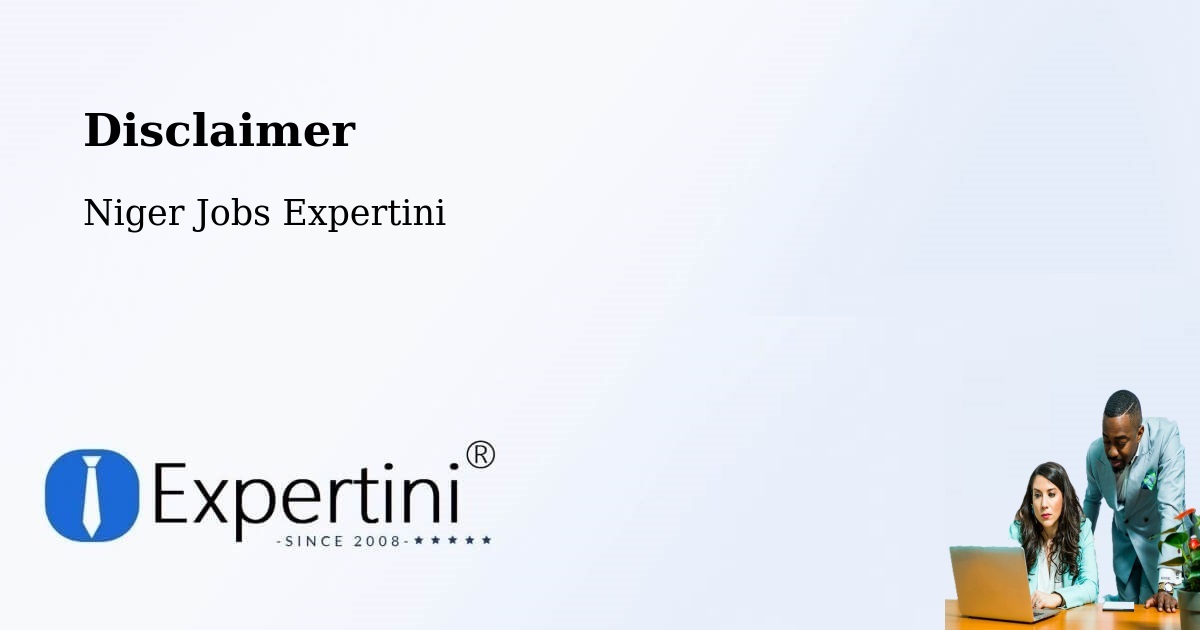 Disclaimer – Tanout - Niger Jobs Expertini