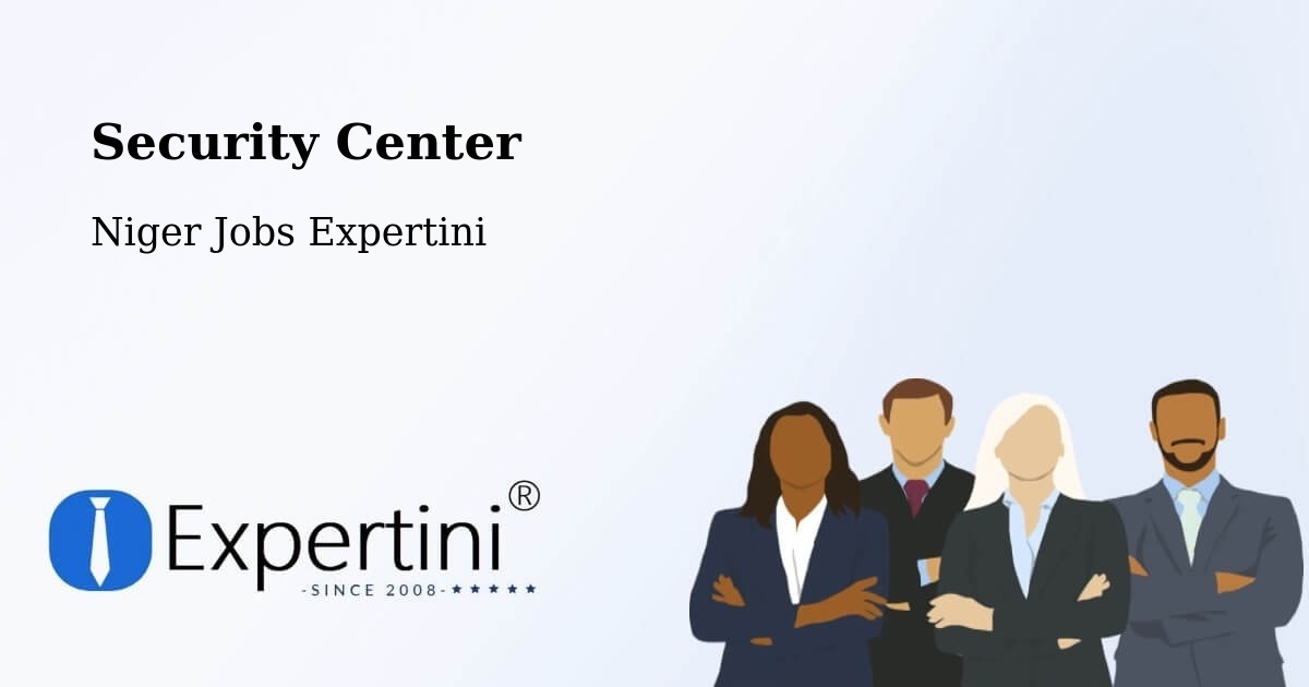 Security & Compliance – Tanout - Niger Jobs Expertini